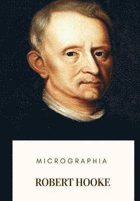 Robert Hooke - Micrographia, Häftad. Tillgänglighet: Lägg i varukorg