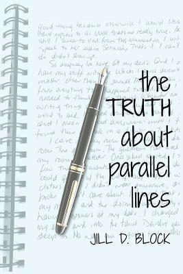 Jill D. Block - The Truth About Parallel Lines, Häftad. Tillgänglighet: Lägg i varukorg