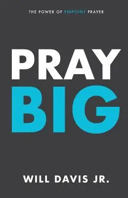 Will Davis Jr - Pray Big, Häftad. Tillgänglighet: Lägg i varukorg
