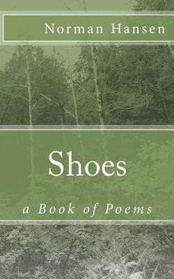 Jan Marquart, Norman Hansen - Shoes: a Book of Poems, Häftad. Tillgänglighet: Lägg i varukorg