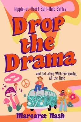 Margaret Nash - Drop the Drama!: How to get along with everybody, all the time, Häftad. Tillgänglighet: Lägg i varukorg