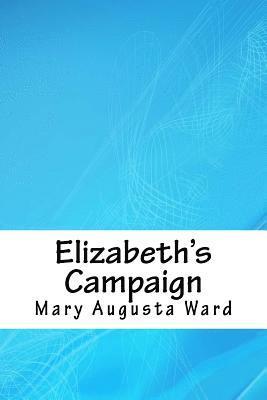 Mary Augusta Ward - Elizabeth's Campaign, Häftad. Tillgänglighet: Lägg i varukorg