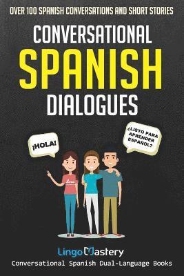 Lingo Mastery - Conversational Spanish Dialogues: Over 100 Spanish Conversations and Short Stories, Häftad. Tillgänglighet: Lägg i varukorg