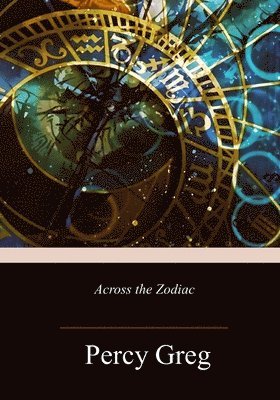 Percy Greg - Across the Zodiac, Häftad