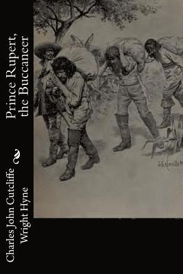 Charles John Cutcliffe Wright Hyne - Prince Rupert, the Buccaneer, Häftad. Tillgänglighet: Lägg i varukorg