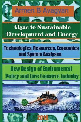 Armen B. Avagyan - Algae to Energy and Sustainable Development. Technologies, Resources, Economics and System analyses. New Design of Global Environmental Policy and Liv, Häftad. Tillgänglighet: Lägg i varukorg