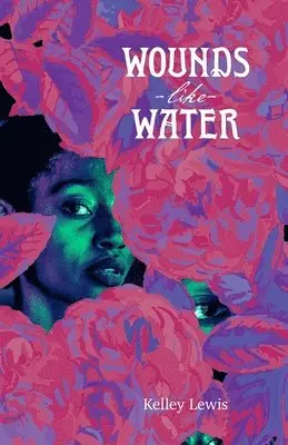 Korbin Jones, Kelley Lewis - Wounds Like Water, Häftad. Tillgänglighet: Lägg i varukorg