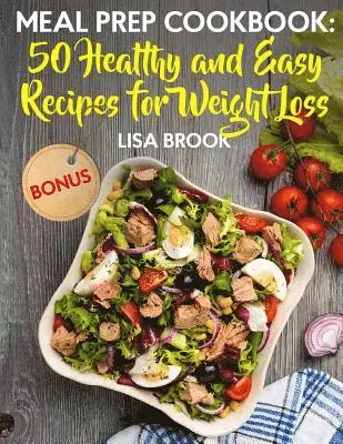 Lisa Brook - Meal Prep Cookbook: 50 Healthy and Easy Recipes for Weight Loss, Häftad. Tillgänglighet: Lägg i varukorg