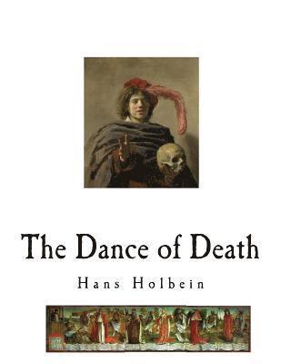 Hans Holbein - The Dance of Death: Danse Macabre, Häftad