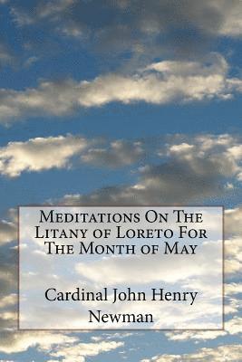 Cardinal John Henry Newman, Mel Waller - Meditations On The Litany of Loreto For The Month of May, Häftad