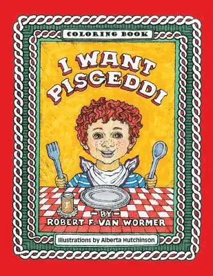 Robert Van Wormer - I Want Pisgeddi: Coloring Book, Häftad. Tillgänglighet: Lägg i varukorg