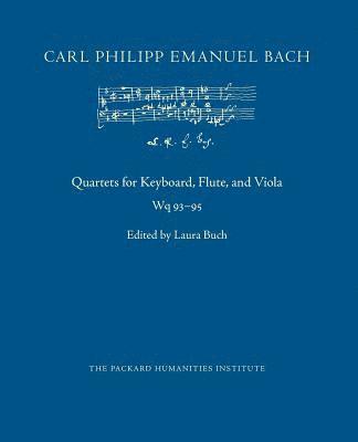 Carl Philipp Emanuel Bach, Laura Buch - Quartets for Keyboard, Flute, and Viola, Wq 93-95, Häftad