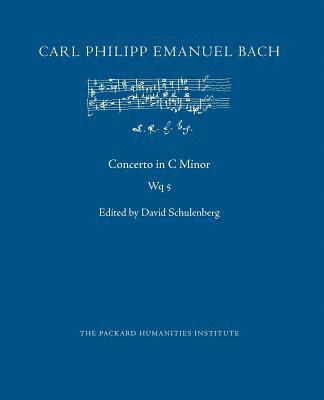 Carl Philipp Emanuel Bach, David Schulenberg - Concerto in C Minor, Wq 5, Häftad