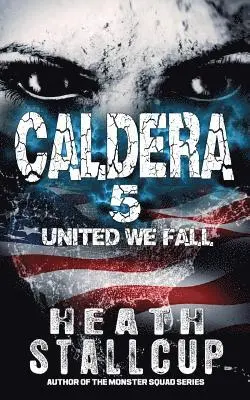 Heath Stallcup - Caldera 5: United We Fall, Häftad. Tillgänglighet: Lägg i varukorg