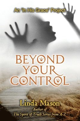 Linda C Mason, Nona Mason - Beyond Your Control, Häftad. Tillgänglighet: Lägg i varukorg