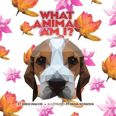 Greg Wachs - What Animal Am I? (Flower Version), Häftad. Tillgänglighet: Lägg i varukorg