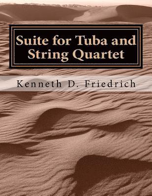 Kenneth D. Friedrich - Suite for Tuba and String Quartet, Häftad. Tillgänglighet: Lägg i varukorg