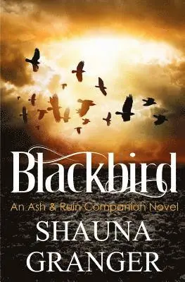 Shauna Granger - Blackbird: An Ash & Ruin Companion Novel, Häftad. Tillgänglighet: Lägg i varukorg