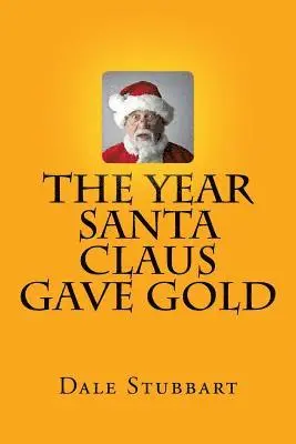 Dale Stubbart - Year Santa Claus Gave Gold, Häftad. Tillgänglighet: Lägg i varukorg
