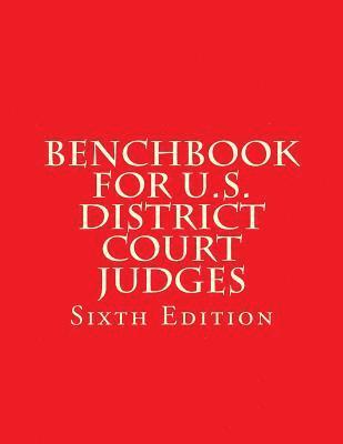 Federal Judicial Center - Benchbook for U.S. District Court Judges: Sixth Edition, Häftad. Tillgänglighet: Lägg i varukorg