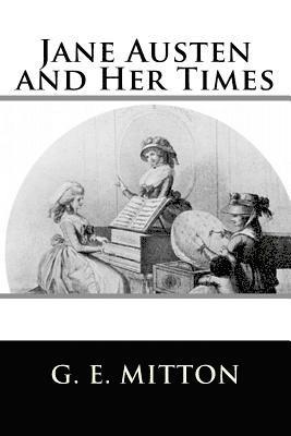 G. E. Mitton - Jane Austen and Her Times, Häftad. Tillgänglighet: Lägg i varukorg