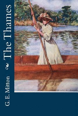 G. E. Mitton - The Thames, Häftad. Tillgänglighet: Lägg i varukorg