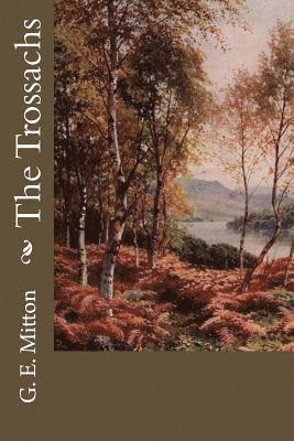 G. E. Mitton - The Trossachs, Häftad. Tillgänglighet: Lägg i varukorg
