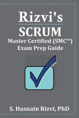Jean Boles, S. Hasnain Rizvi - Rizvi's Scrum Master Certified (SMC(TM)) Exam Prep Guide, Häftad. Tillgänglighet: Lägg i varukorg