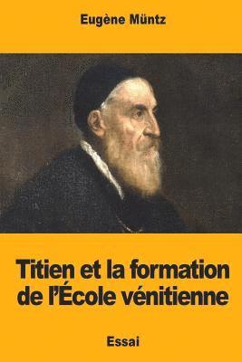 Eugène Müntz - Titien et la formation de l'École vénitienne, Häftad