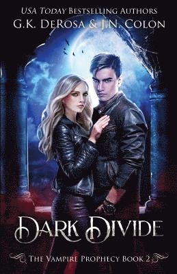 J. N. Colon, G. K. DeRosa - Dark Divide: The Vampire Prophecy Book 2, Häftad