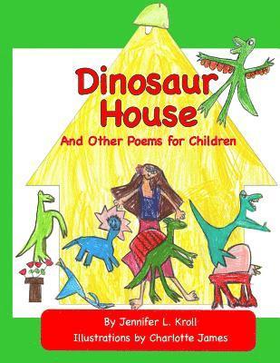 Jennifer L. Kroll - Dinosaur House and Other Poems for Children, Häftad. Tillgänglighet: Lägg i varukorg