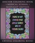 Doctor Coloring Book ( Medical School ) Midnight Edition: 30 Student At Med School Stress Relief Coloring Pages, Each Page Within This Great Coloring