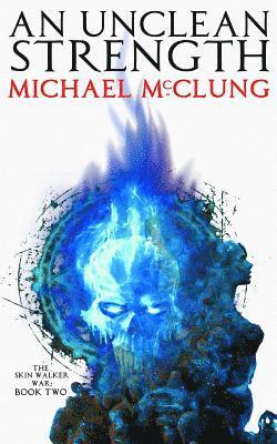 Michael McClung - An Unclean Strength, Häftad. Tillgänglighet: Lägg i varukorg