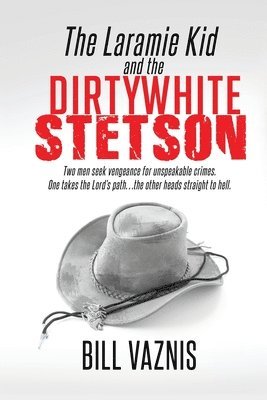 Bill Vaznis - The Laramie Kid and the Dirty White Stetson, Häftad. Tillgänglighet: Lägg i varukorg