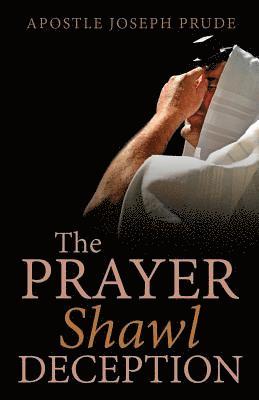 Joseph Prude - The Prayer Shawl Deception, Häftad. Tillgänglighet: Lägg i varukorg
