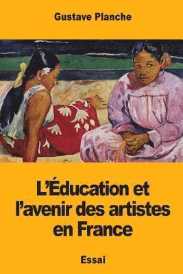 Gustave Planche - L'Éducation et l'avenir des artistes en France, Häftad. Tillgänglighet: Lägg i varukorg