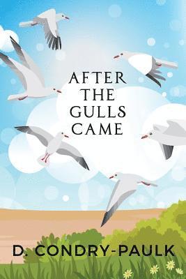 D. Condry-Paulk - After the Gulls Came, Häftad