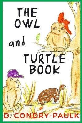D. Condry-Paulk - The Owl and Turtle Book, Häftad