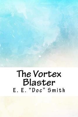 E. E. Smith - The Vortex Blaster, Häftad. Tillgänglighet: Lägg i varukorg