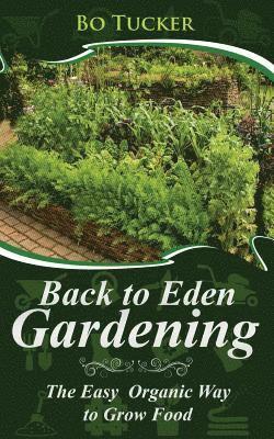 Bo Tucker - Back to Eden Gardening, Häftad. Tillgänglighet: Lägg i varukorg
