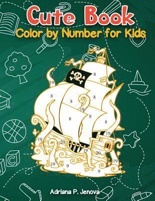 Adriana P. Jenova - Cute Book: Color By Number For Kids: Relaxing Animals coloring Activity Book for Kids, Pirate, Fish, mermaids (Ages 4-8), Häftad. Tillgänglighet: Lägg i varukorg