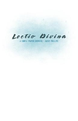 Kathy Phillips - Lectio Divina: A Simple Prayer Exercise, Häftad. Tillgänglighet: Lägg i varukorg