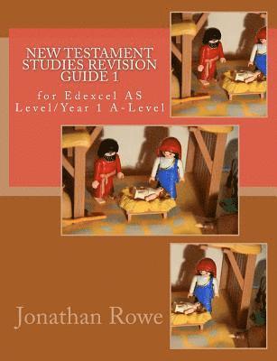 Jonathan Rowe - New Testament Studies Revision Guide 1: for Edexcel AS Level/Year 1 A-Level, Häftad. Tillgänglighet: Lägg i varukorg