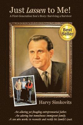 Harvy Simkovits - Just Lassen to Me! - A First-Generation Son's Story: Surviving a Survivor, Häftad. Tillgänglighet: Lägg i varukorg