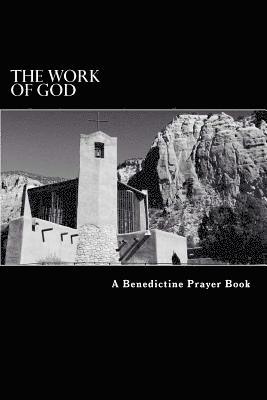 Thomas McKenzie - The Work of God: A Prayer Book of the Psalms in accordance with the Rule of St. Benedict, Häftad. Tillgänglighet: Lägg i varukorg