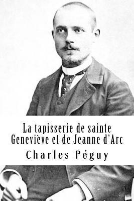 Charles Peguy - La tapisserie de sainte Geneviève et de Jeanne d'Arc, Häftad