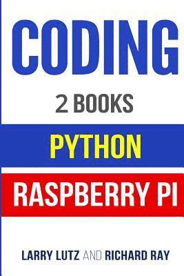 Richard Ray, Larry Lutz - Coding: The Bible: 2 Manuscripts - Python and Raspberry Pi, Häftad. Tillgänglighet: Lägg i varukorg
