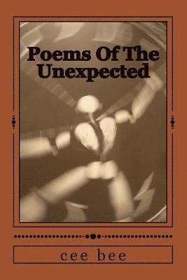 Cee Bee - unexpected poems: poems, Häftad. Tillgänglighet: Lägg i varukorg