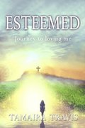Esteemed: Journey to Loving me