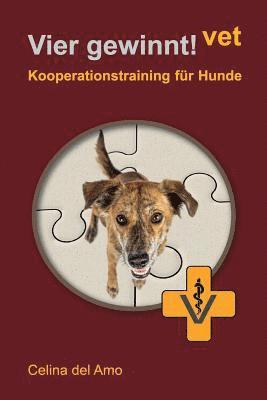 Celina del Amo - Vier gewinnt! vet: Kooperationstraining für Hunde, Häftad